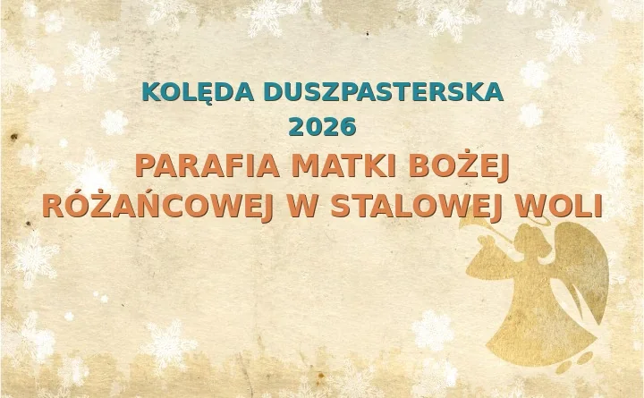 Parafia Matki Bożej Różańcowej w Stalowej Woli – harmonogram kolęd (wizyt duszpasterskich) 2025/2026