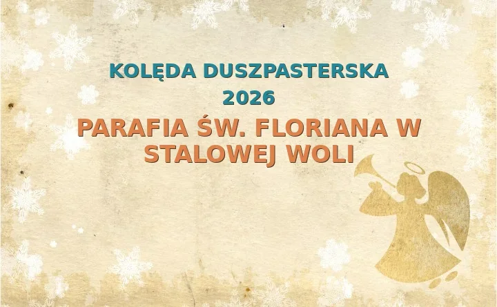Parafia św. Floriana w Stalowej Woli – harmonogram kolęd (wizyt duszpasterskich)