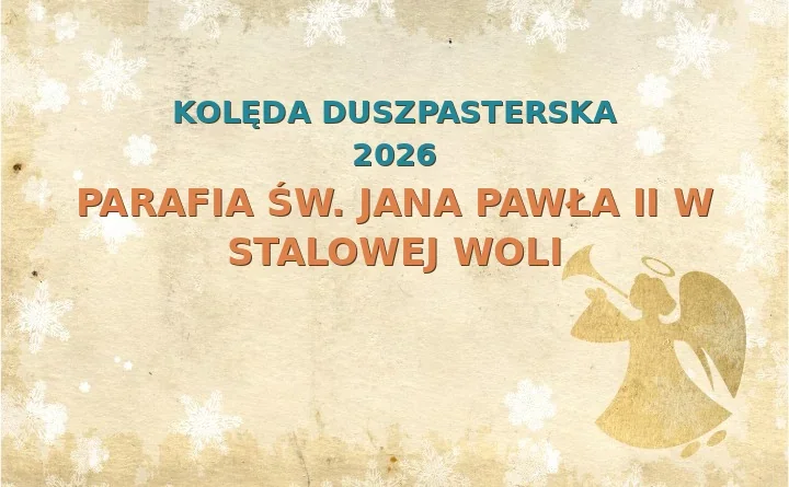 Parafia św. Jana Pawła II w Stalowej Woli – harmonogram kolęd (wizyt duszpasterskich) 2025/2026