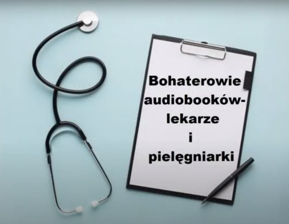 Bohaterowie audiobooków – lekarze i pielęgniarki