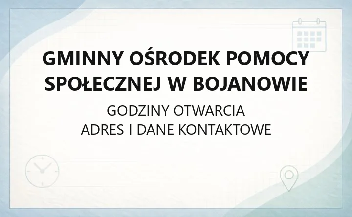 Gminny Ośrodek Pomocy Społecznej w Bojanowie - kontakt, godziny, zasiłki i świadczenia