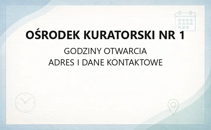 Ośrodek Kuratorski nr 1 - kontakt, godziny i zasady działania