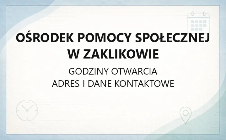 Ośrodek Pomocy Społecznej w Zaklikowie - kontakt, godziny, świadczenia i zasiłki