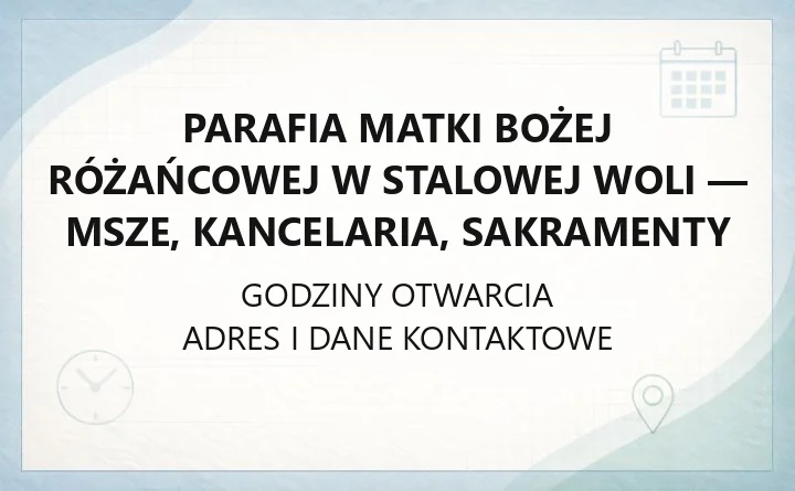 Parafia Matki Bożej Różańcowej w Stalowej Woli - msze, kancelaria, sakramenty