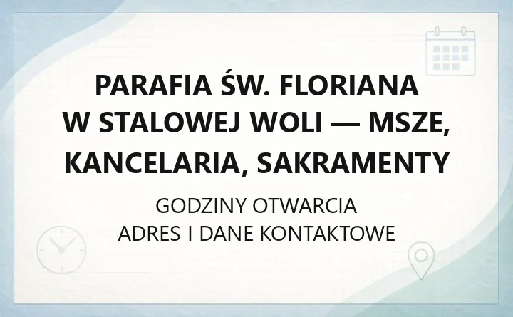 Parafia św. Floriana w Stalowej Woli - msze, kancelaria, sakramenty