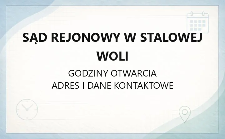 Sąd Rejonowy w Stalowej Woli - kontakt, składanie pism, e-usługi