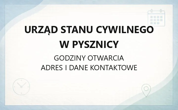 Urząd Stanu Cywilnego w Pysznicy - kontakt, godziny, sprawy do załatwienia