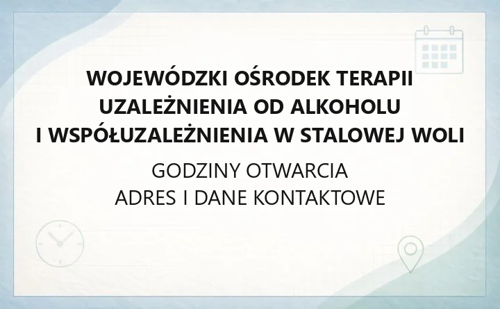 Wojewódzki Ośrodek Terapii Uzależnienia od Alkoholu i Współuzależnienia w Stalowej Woli - kontakt, oddziały, zasady przyjęcia
