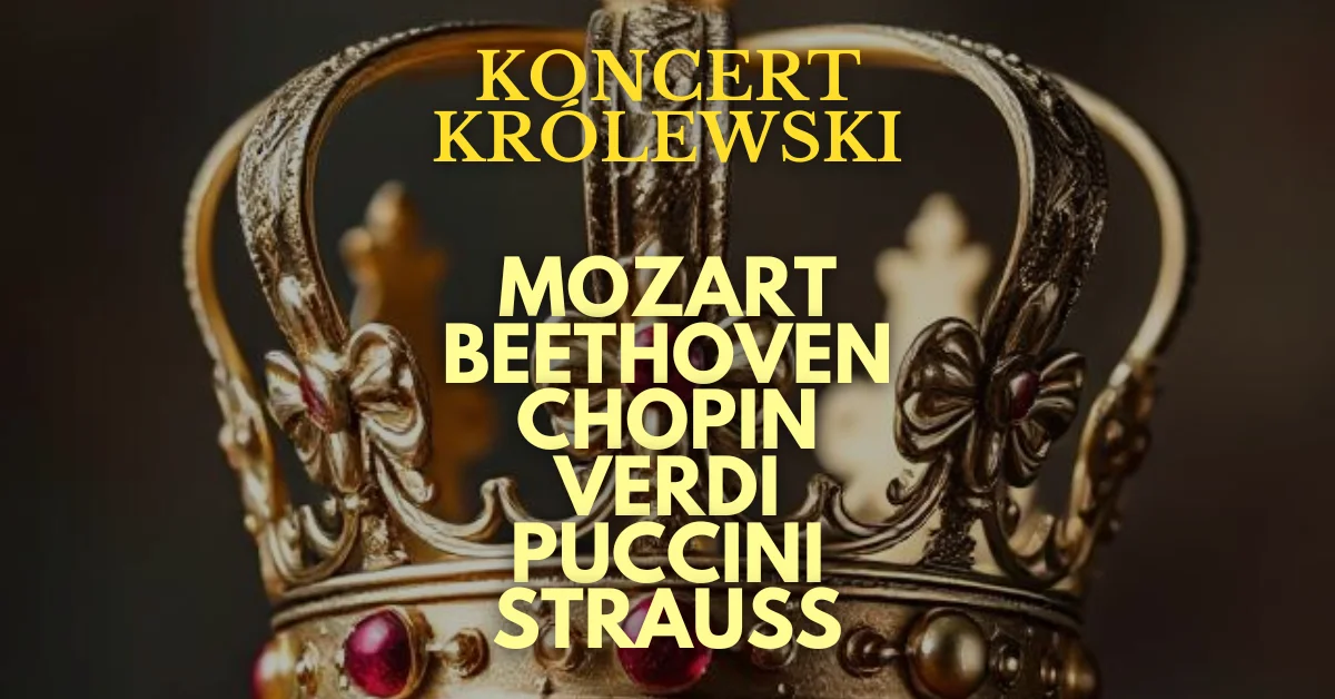 Grafika promocyjna wydarzenia Stalowa Wola: Koncert Królewski – Majestat Klasyki na żywo