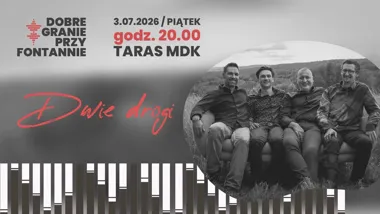 Grafika promocyjna wydarzenia Dobre Granie przy Fontannie: Dwie Drogi otwierają muzyczny piątek w Stalowej Woli