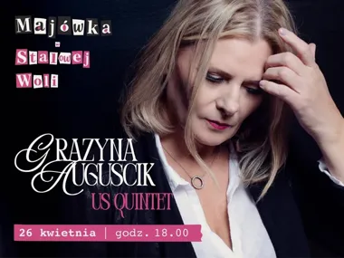 Grafika promocyjna wydarzenia Grażyna Auguścik Us Quintet w Stalowej Woli. Jazzowy koncert na majówkę