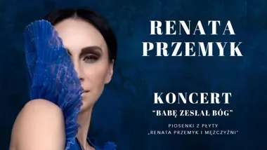 Grafika promocyjna wydarzenia Renata Przemyk „Babę zesłał Bóg” — koncert plenerowy w Stalowej Woli