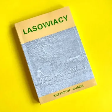 Lasowiacy wciąż żyją w książce, która otwiera drzwi do dawnej Puszczy