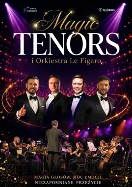 Magic Tenors w Stalowej Woli - klasyka spotka światowe przeboje